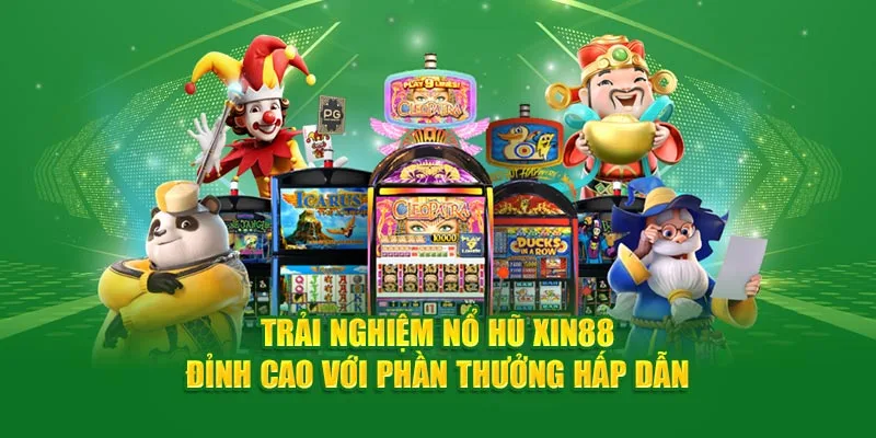 Đôi nét về nổ hũ xin88